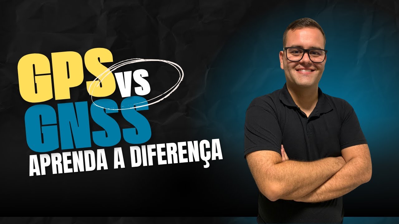 GNSS vs GPS: Entenda de Vez a Diferença!