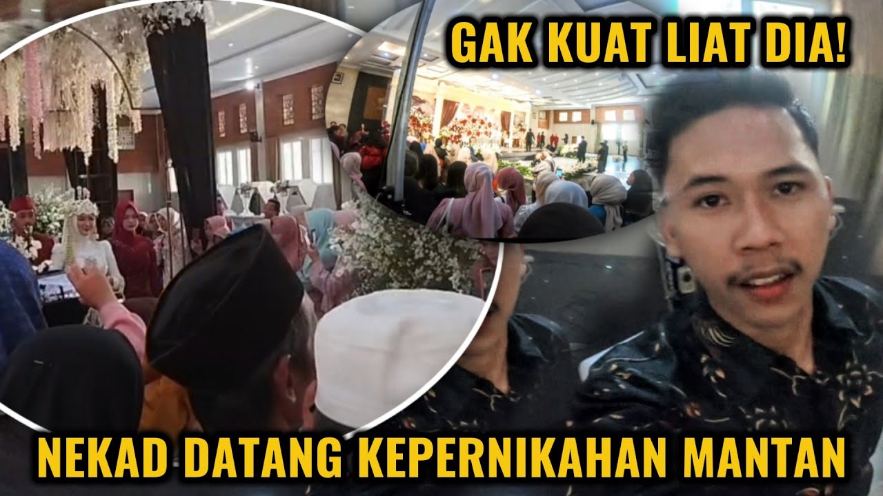 DATANG KE PERNIKAHAN MANTAN‼️KECEWA