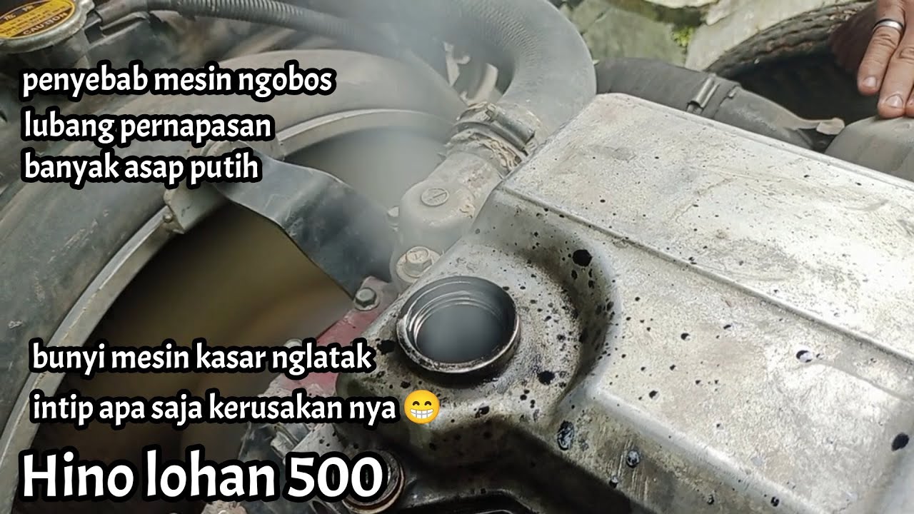 penyebab mesin ngobos lubang pernapasan banyak asap Hino lohan 500