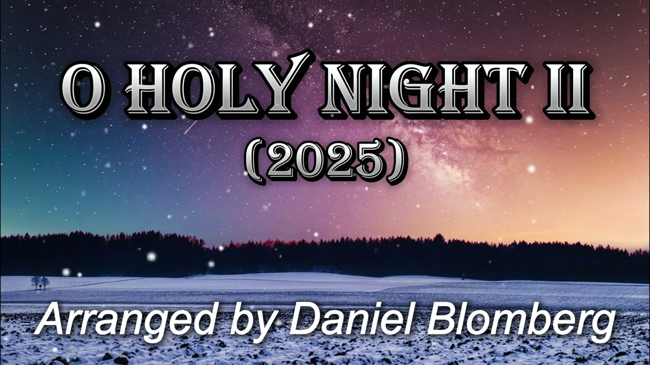 O HOLY NIGHT II (2025) | Advanced piano solo by Daniel Blomberg | Official Audio