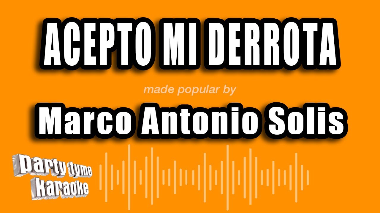 Marco Antonio Solis - Acepto Mi Derrota (Versión Karaoke)