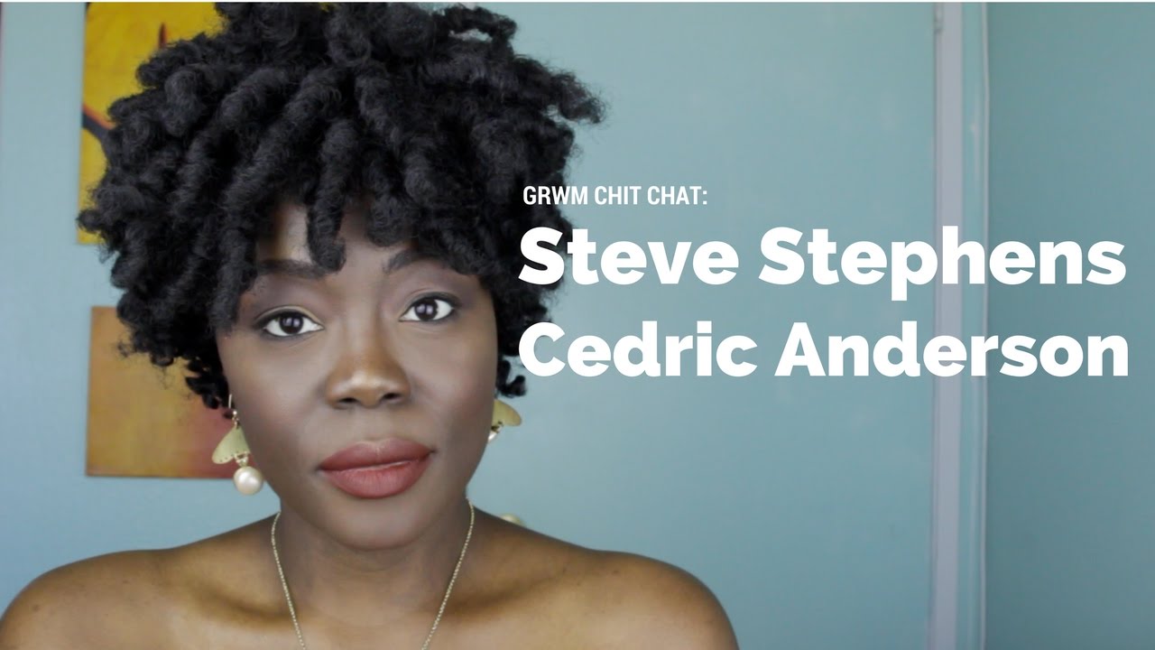GRWM Chit Chat: Steve Stephens & Cedric Anderson