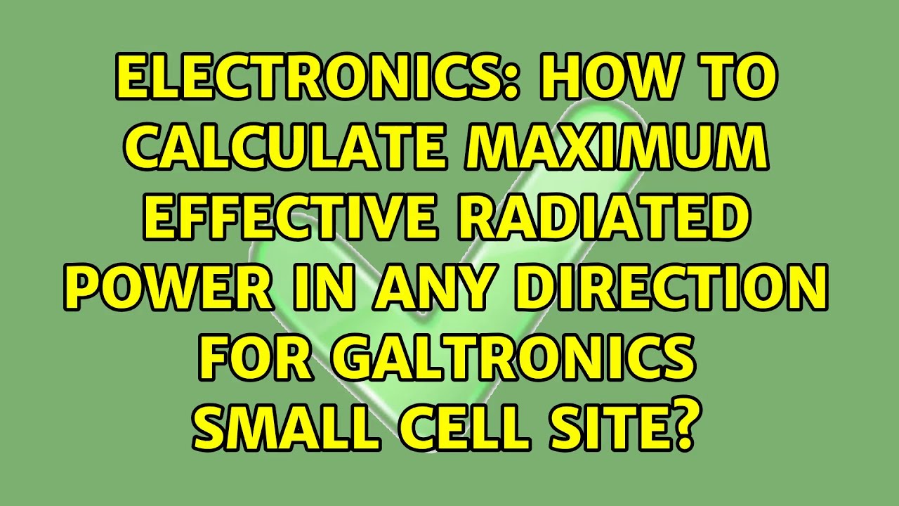 How to calculate maximum effective radiated power in any direction for Galtronics small cell site?