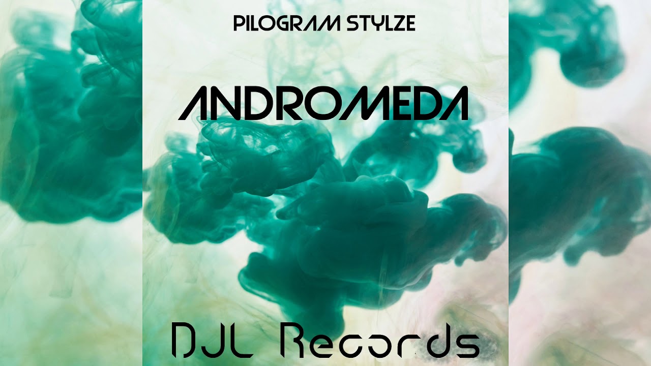Andromeda - Pilogram Stylze (DJL Records) [DJLR0002]