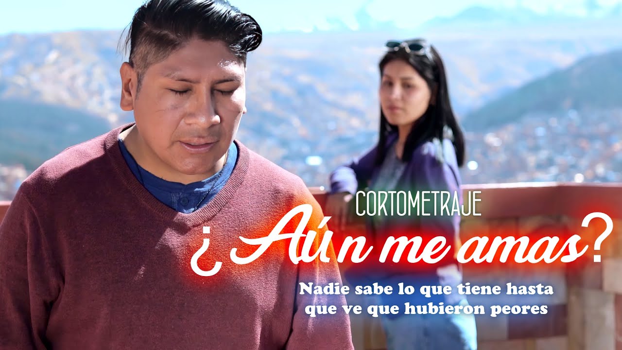 ¿Aún Me Amas? - cortometraje drama - romance - comedia #shortsvideo #tiktok #drama #bolivia #love