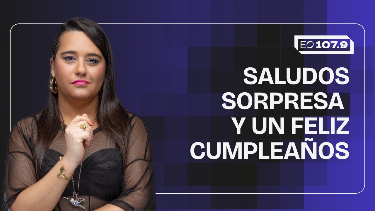 🔴 #ELARRANQUEDEELOBSERVADOR1079 | EL OBSERVADOR 107.9 en VIVO