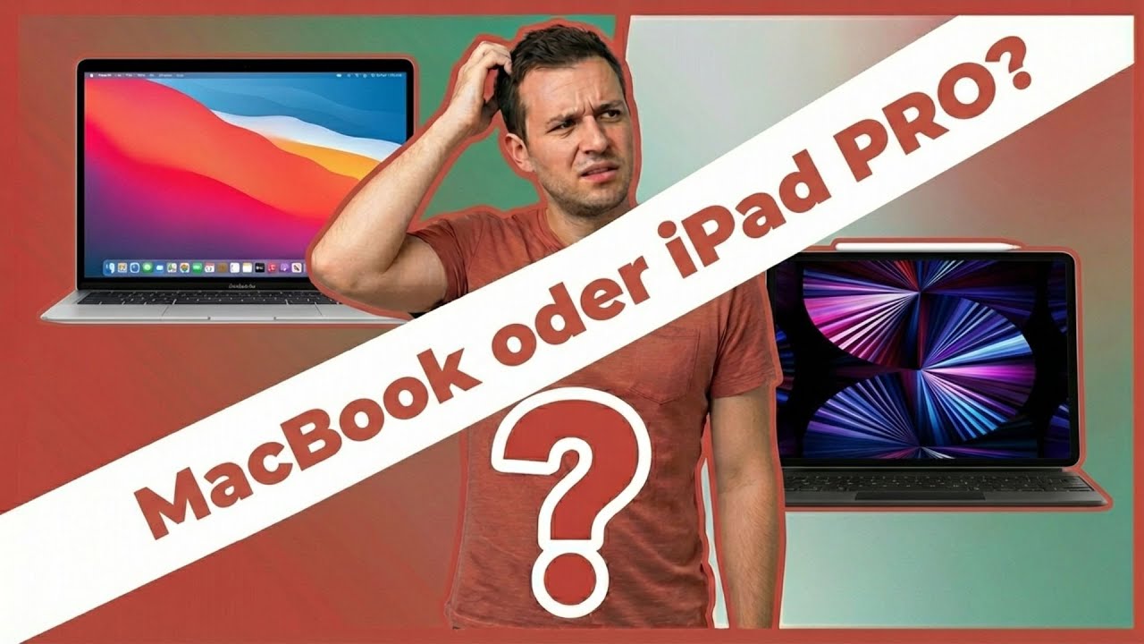MacBook oder iPad Pro - Was passt besser zu mir?