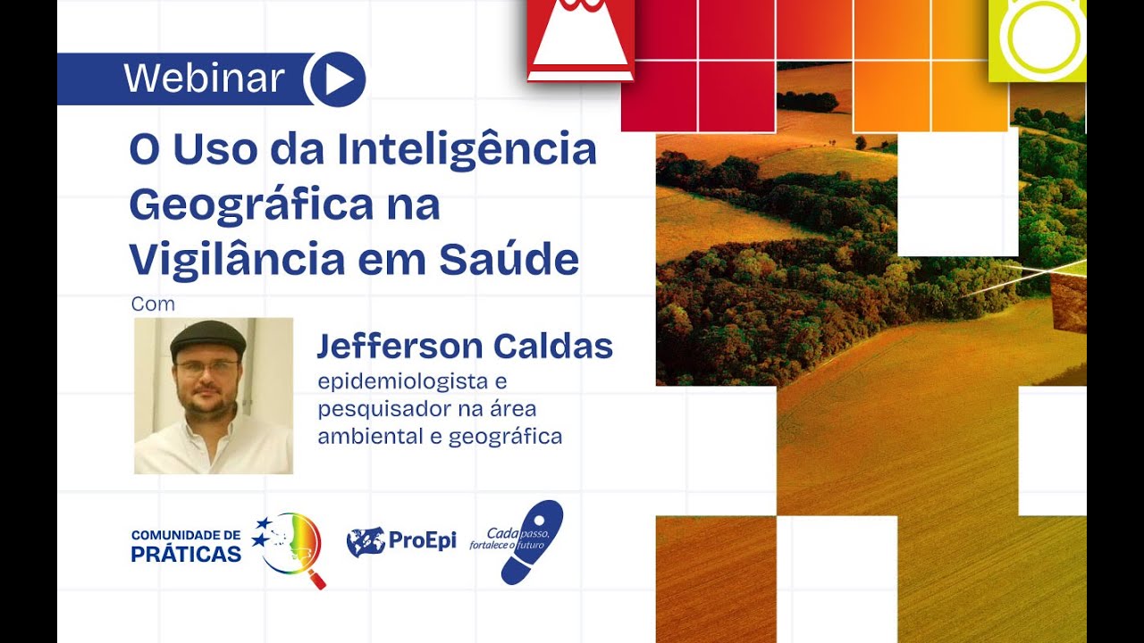 Webinar: O uso da intelig&ecirc;ncia geogr&aacute;fica na vigil&acirc;ncia em sa&uacute;de