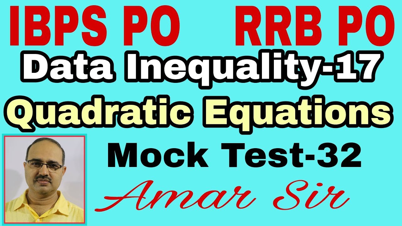 Quadratic Equations | Data Inequality-17 | Mock Test-32: IBPS PO RRB PO: Unique solution #Amar Sir
