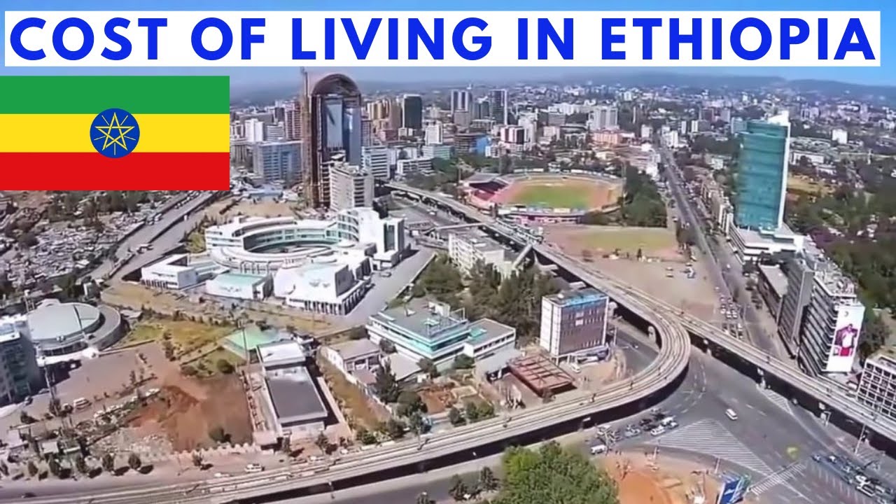 Cost of Living in Ethiopia - How Expensive is Ethiopia