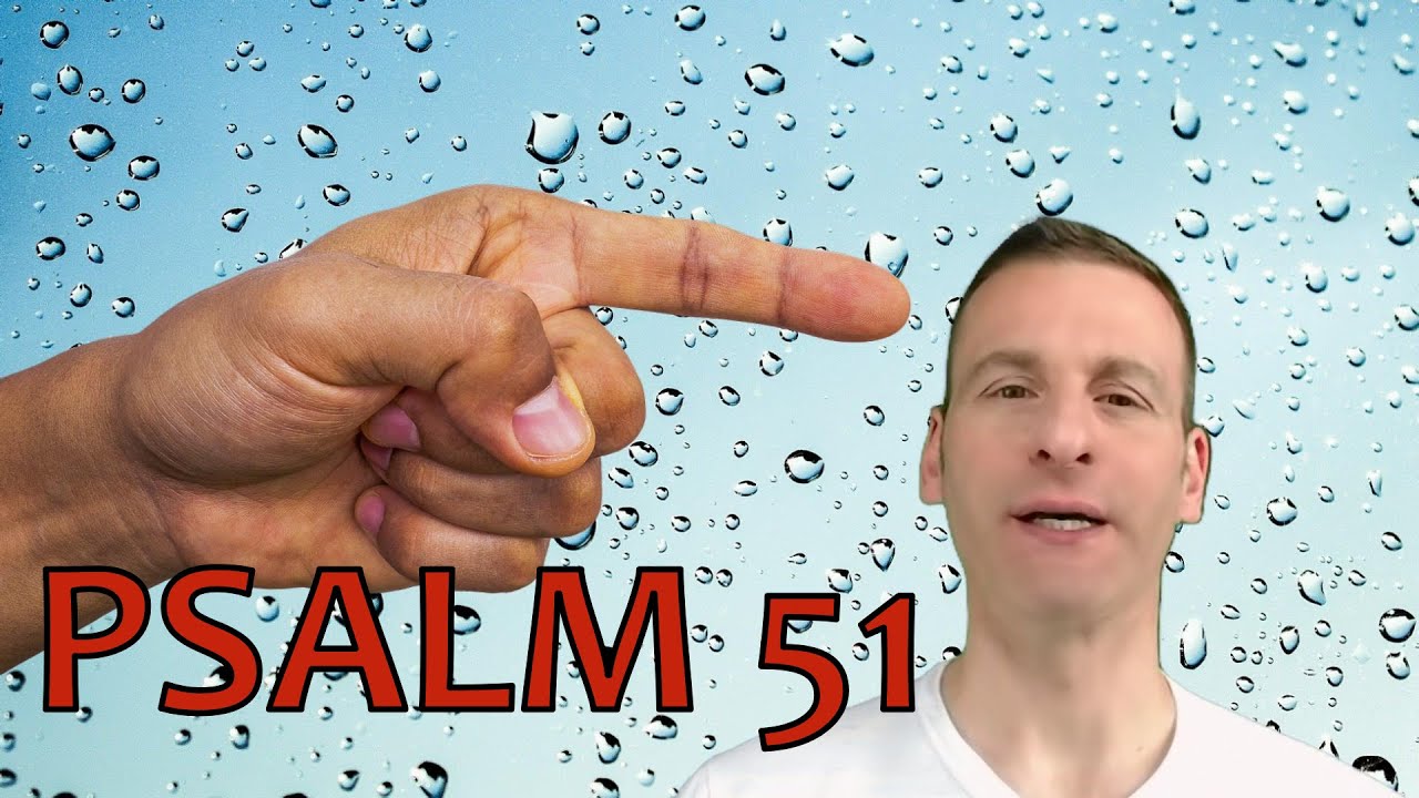 Psalm Chapter 51 Summary and What God Wants From Us