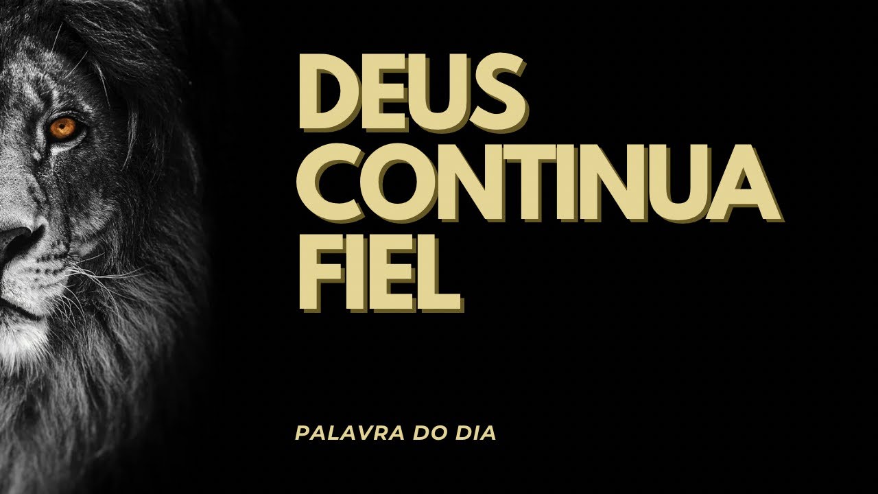 DEUS CONTINUA SENDO FIEL 