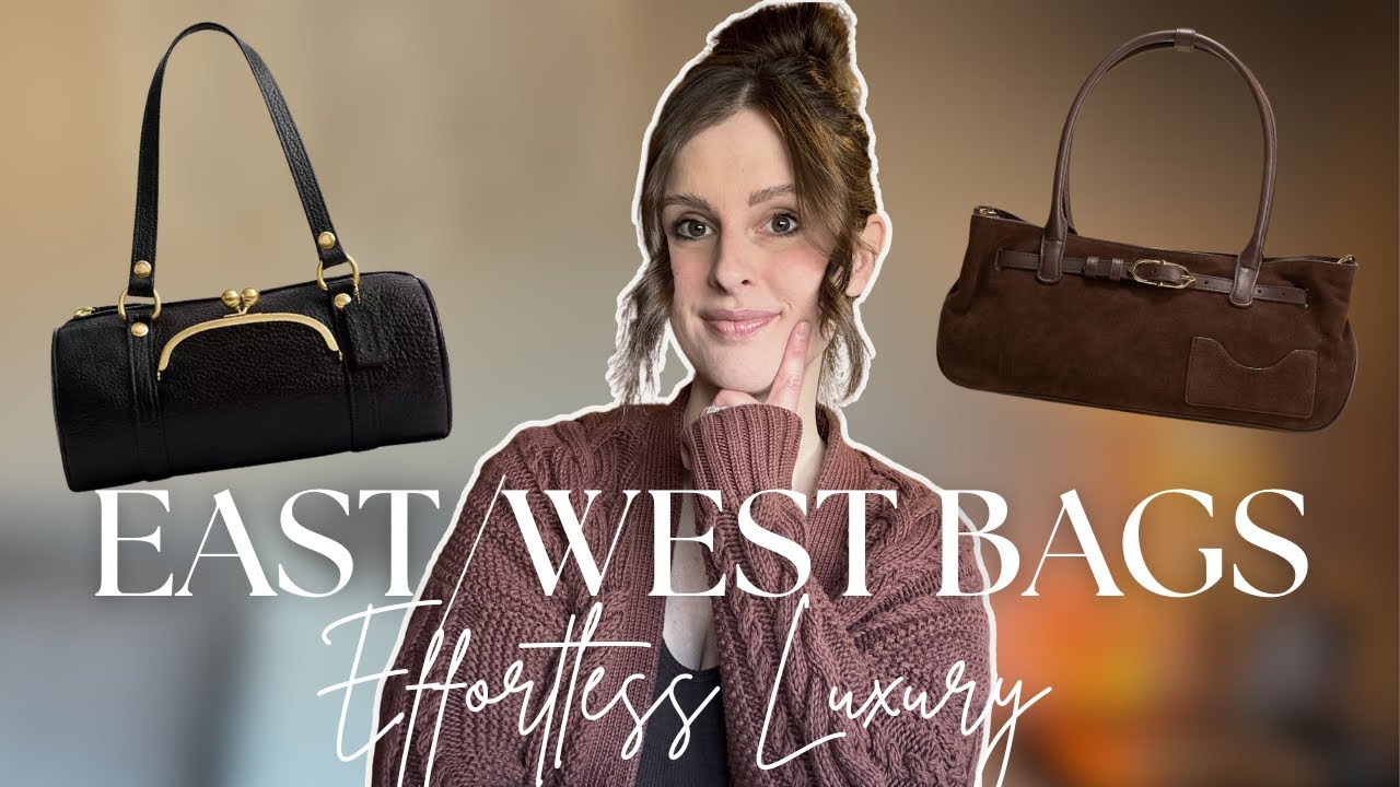East/West Bags: The Definition of Effortless Luxury 