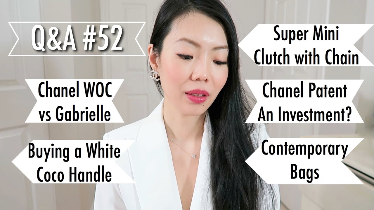 Вопросы и ответы №52: Покупка лакированной или белой сумки Chanel, Chanel WOC, современные бренды...