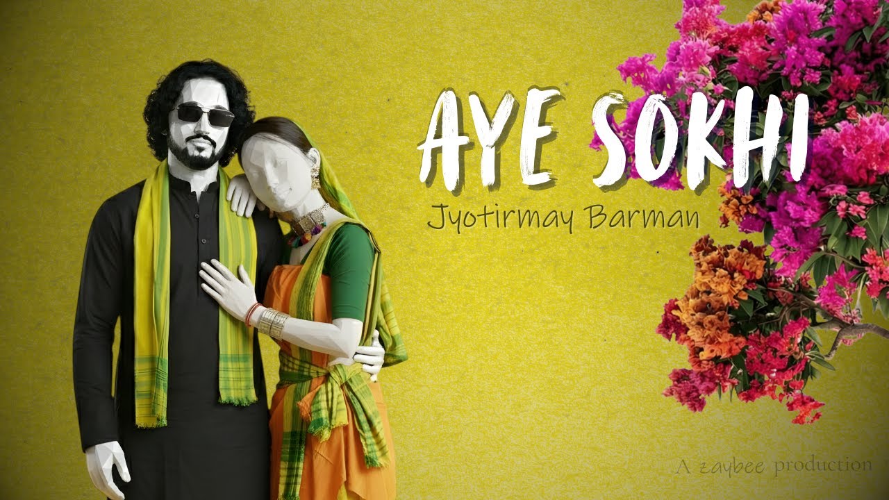 Aye Sokhi &ndash; Romantic Koch-Rajbongshi Song | Jyotirmay Barman | zaybee | Official Music Video