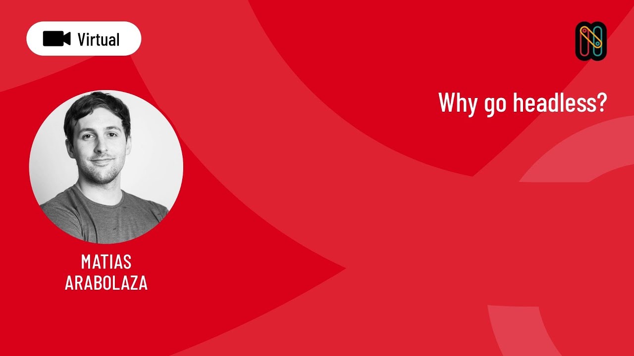 Why go headless? - Matías Arabolaza