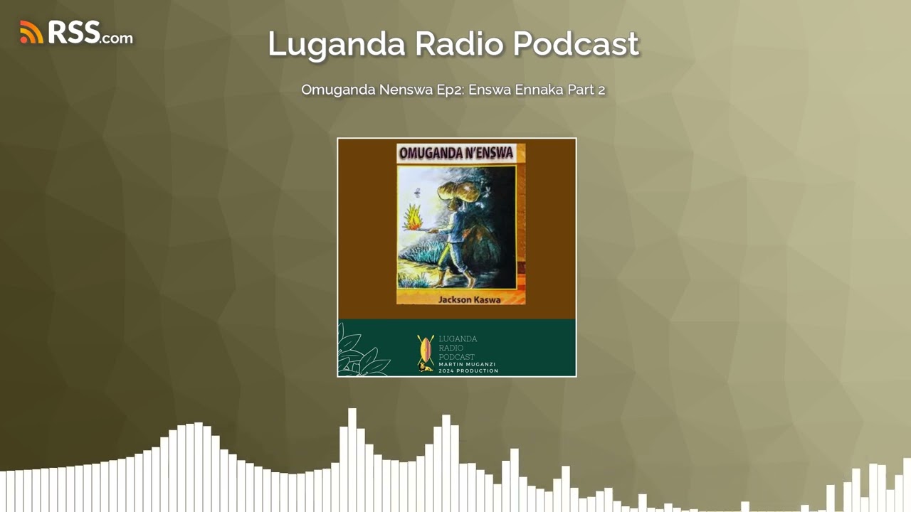 Omuganda Nenswa Ep2: Enswa Ennaka Part 2