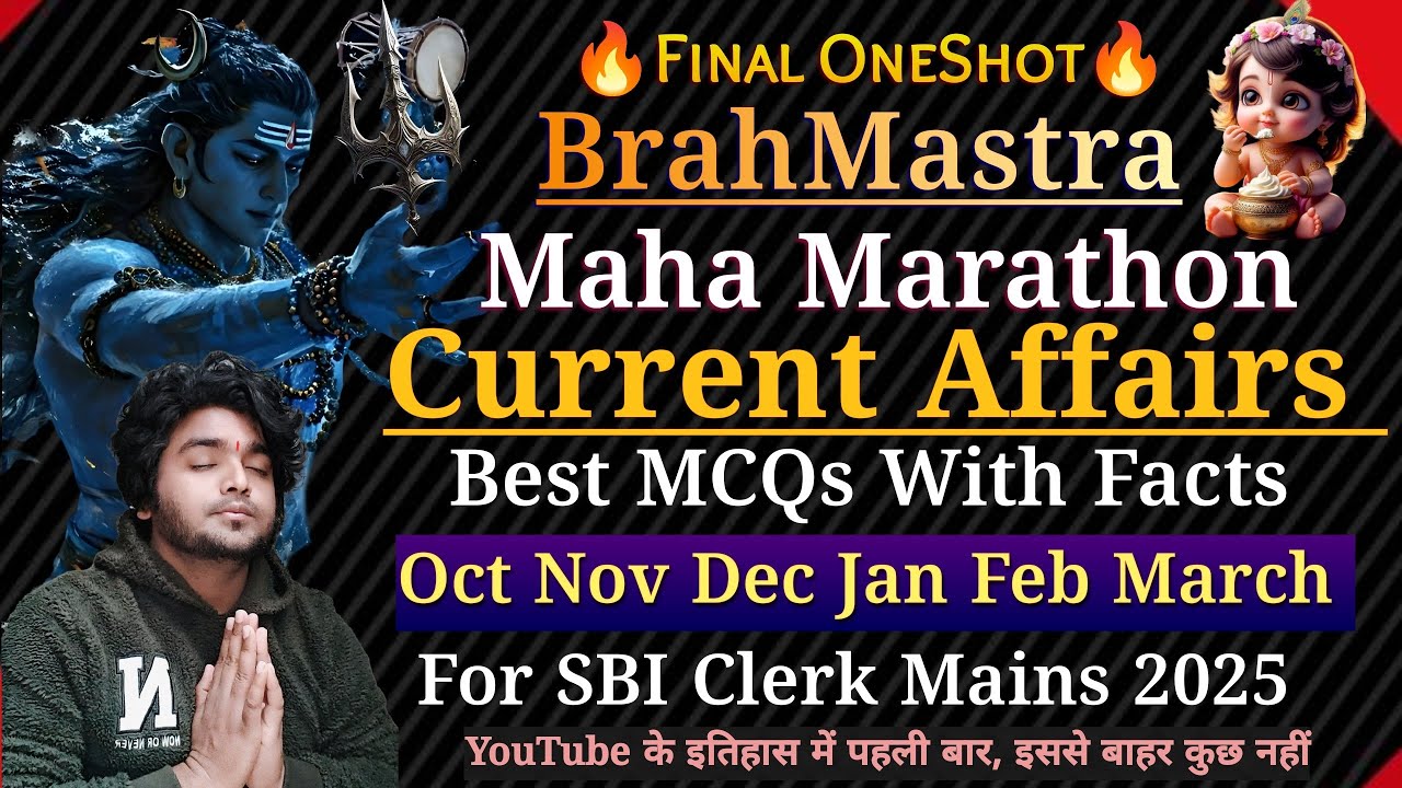 🔥Final OneShot Brahmastra Current Affairs Best MCQs With Facts Oct to March For SBI Clerk Mains 2025