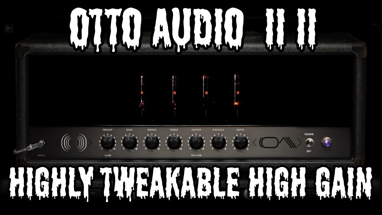 Otto Audio II II High Gain Highly Tweakable Plugin