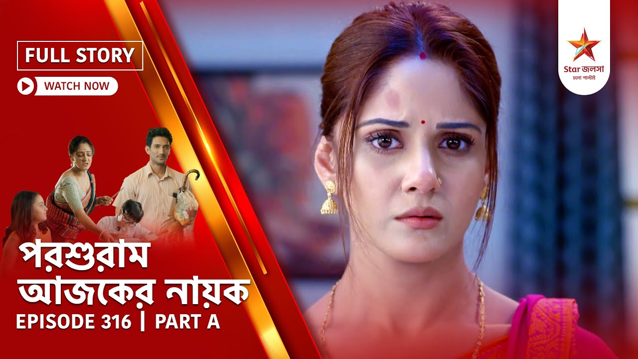 Full Story | Parashuram Ajker Nayok | Episode 316 | Part A