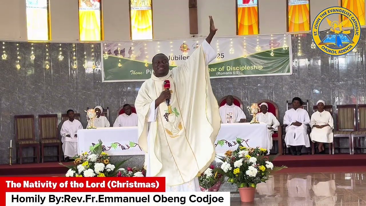 Homily for the Solemnity of the Nativity of the Lord by Rev. Fr. Emmanuel Obeng Codjoe (25/12/25)