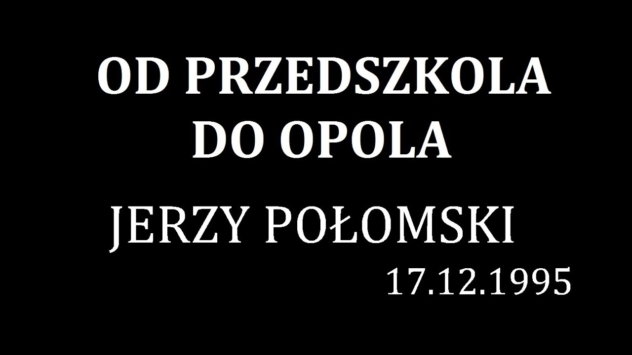 Od Przedszkola Do Opola - Odcinek 18 - Jerzy Połomski (17.12.1995)