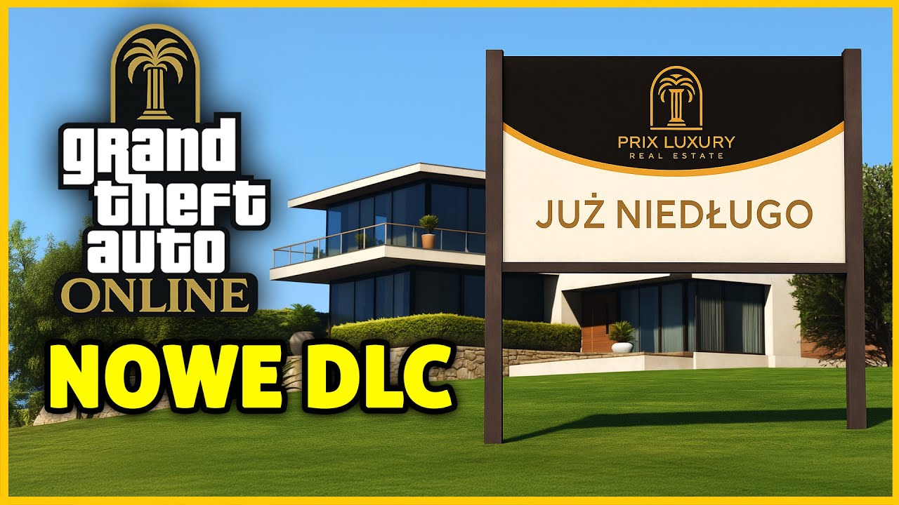 NOWE DLC ZAPOWIEDZIANE! Będziemy Kupować LUKSUSOWE POSIADŁOŚCI w GTA 5?