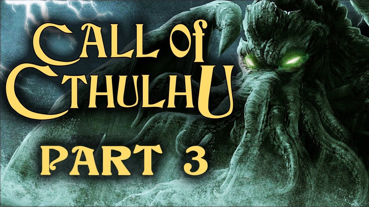 Two Best Friends Play Call of Cthulhu (Part 3)