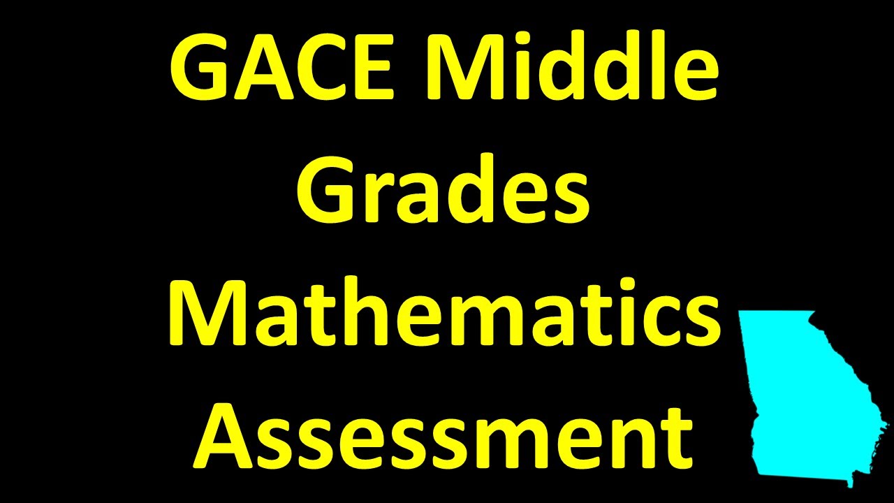 GACE Middle Grades Mathematics Assessment Test &ndash; Increase Your Score