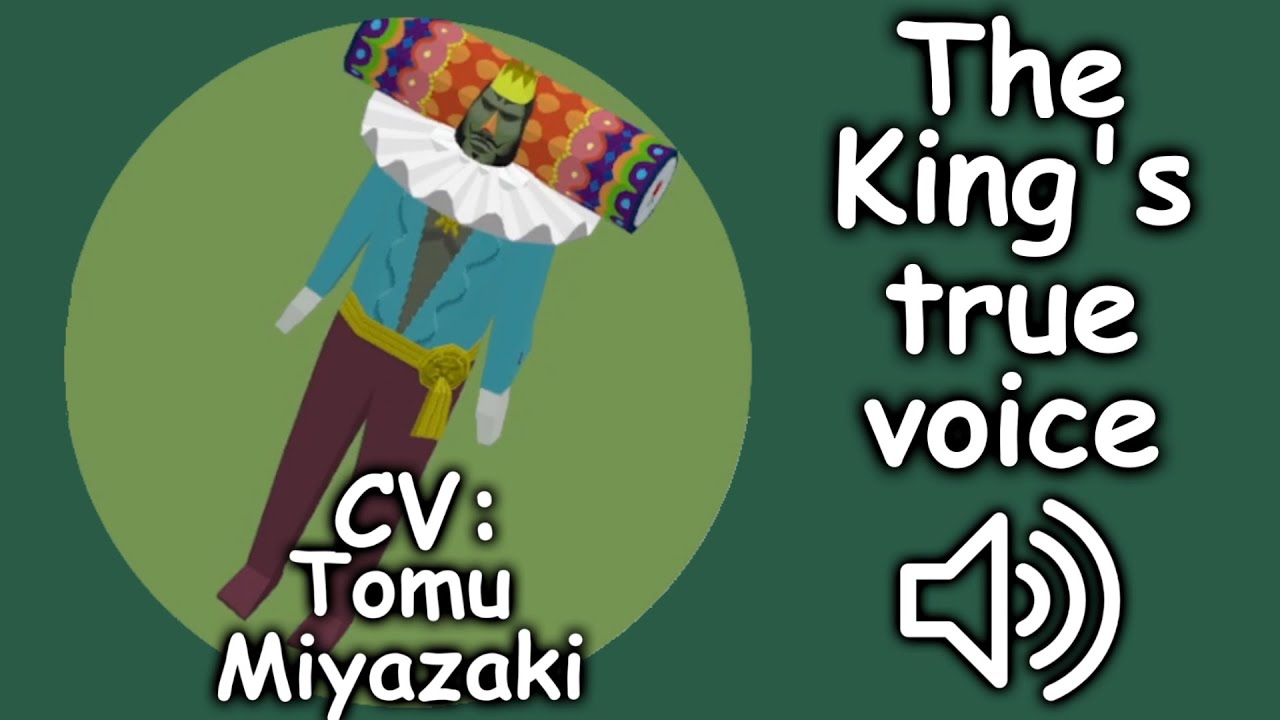 The King's true voice (We Love Katamari REROLL+ Royal Reverie)