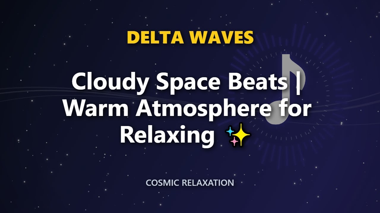Cloudy Space Beats | Warm Atmosphere for Relaxing ✨