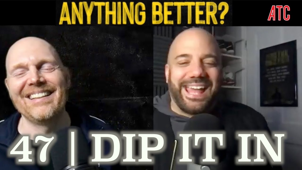 Anything Better | Dip It In - Episode 47