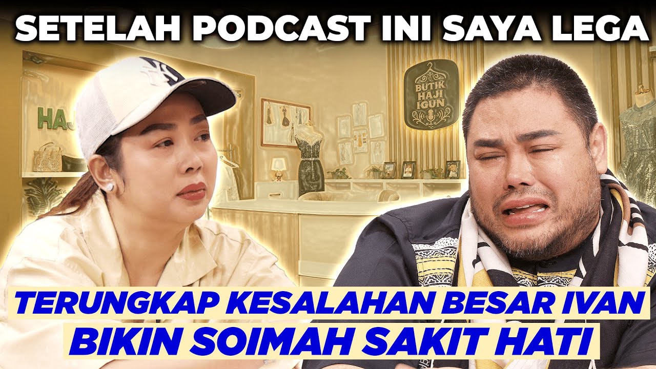 IVAN MINTA MAAF DARI HATI YANG TERDALAM KE SOIMAH,ADA APA? - BUTIK HAJI IGUN