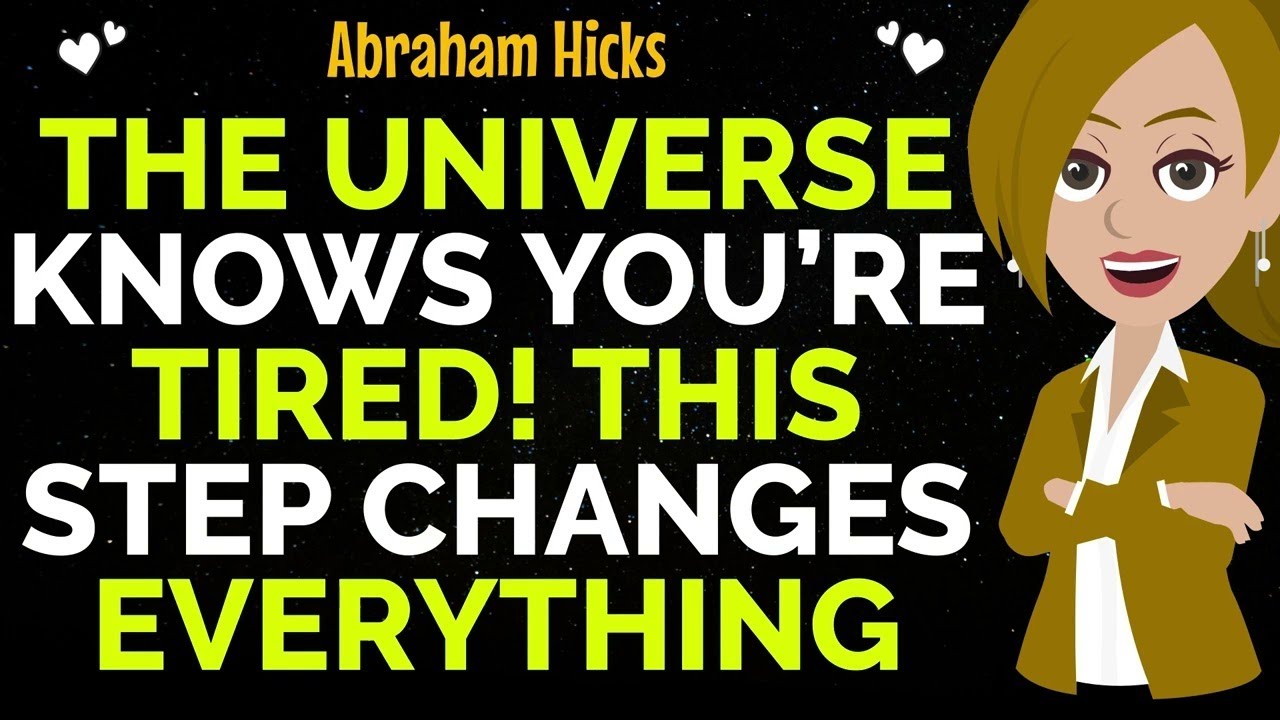 The Universe Knows You’re Tired! This Step Changes Everything!✨✅Abraham Hicks 2026