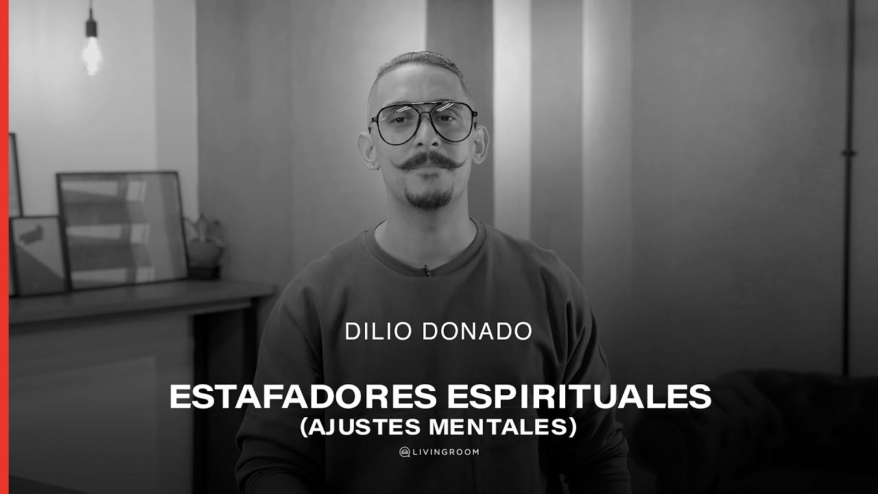 Estafadores Espirituales (Ajustes Mentales Parte 6) - Dilio Donado