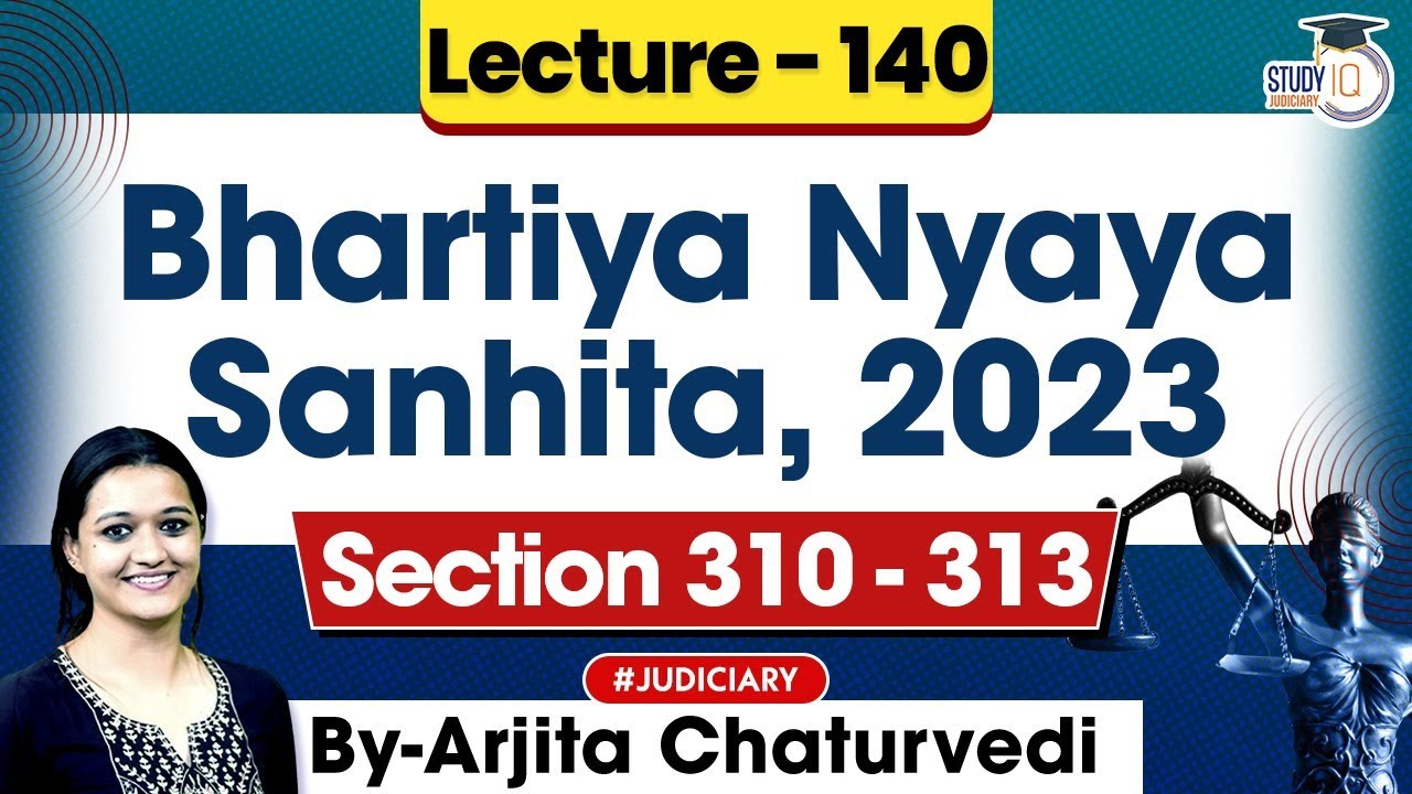 Bhartiya Nyaya Sanhita 2023 | Section 310-313 BNS 2023 | Detailed Lecture Lecture #140