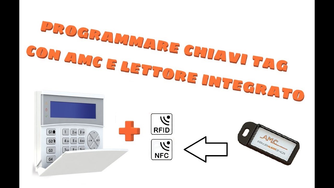 COME PROGRAMMARE LE CHIAVI TAG PROSSIMITA' DI AMC ELETTRONICA DA TASTIERA CON RFID/NFC INTEGRATO