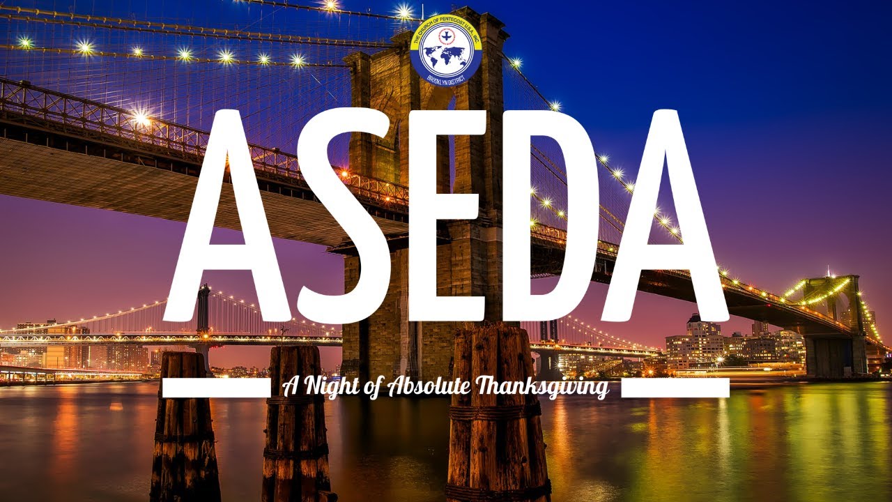 Aseda 2022: A Night of Absolute Thanksgiving | COP Brooklyn District