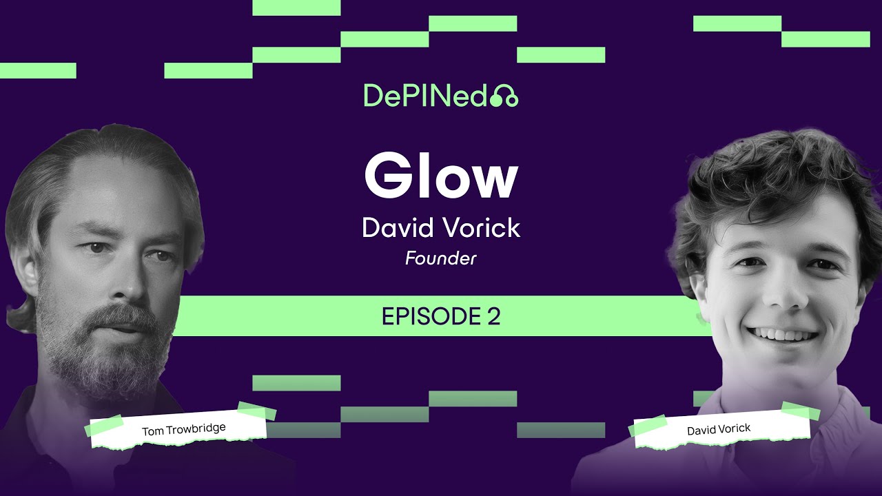 David Vorick: Glow – Decentralizing Solar Energy with DePIN (#2)