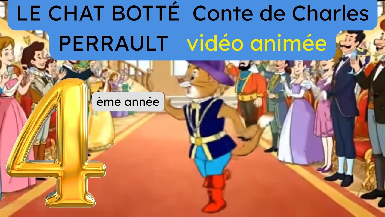 LE CHAT BOTTÉ  Conte de Charles PERRAULT 4ème année vidéo animée (Module 10)