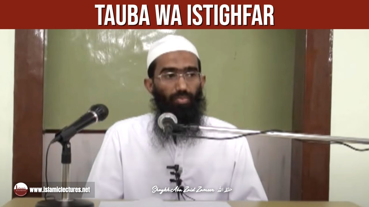 Taubah wa Istighfar | Shaykh Abu Zaid Zameer حفظہ اللہ