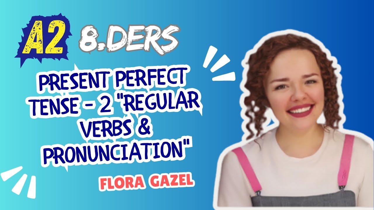 İNGİLİZCE A2 - 8. DERS Present Perfect Tense - 2 