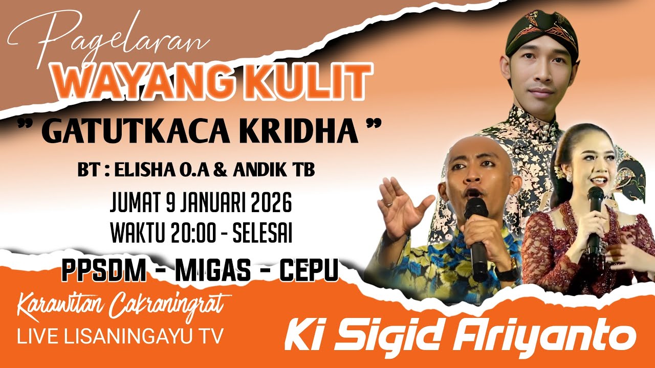 🔴LIVE KI SIGID ARIYANTO - ELISHA O.A - ANDIK TB LAKON GATUTKACA KRIDHA PPSDM MIGAS CEPU