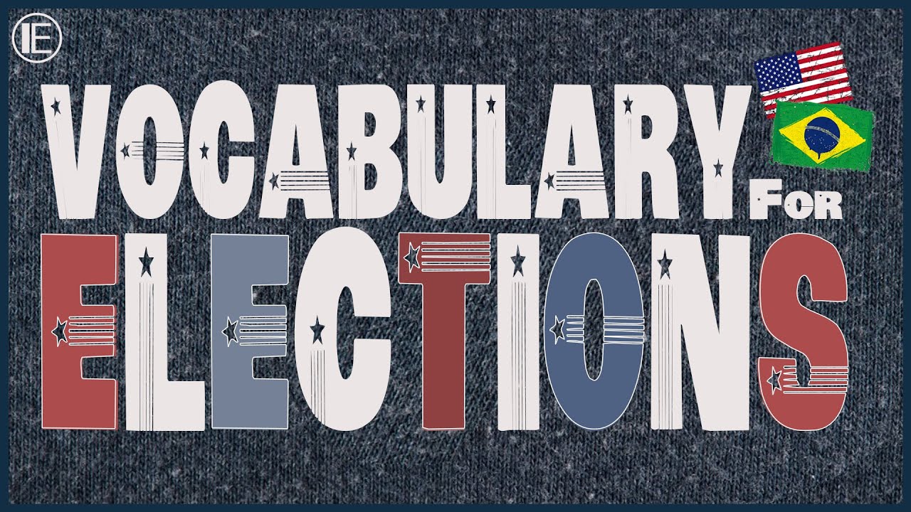ELECTIONS! Vocabulary and Expressions in English - ELEIÇÕES! Vocabulário e Expressões em inglês
