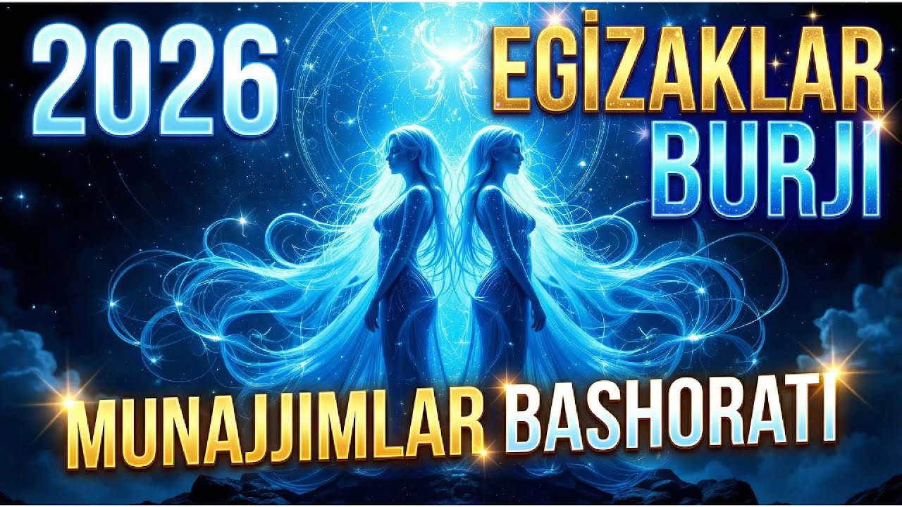 Egizaklar Burji 2026 — Eng To‘liq Yillik Munajjimlar Bashorati