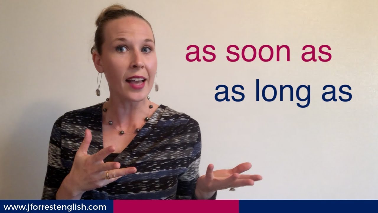 As Soon As & As Long As - Basic English Grammar