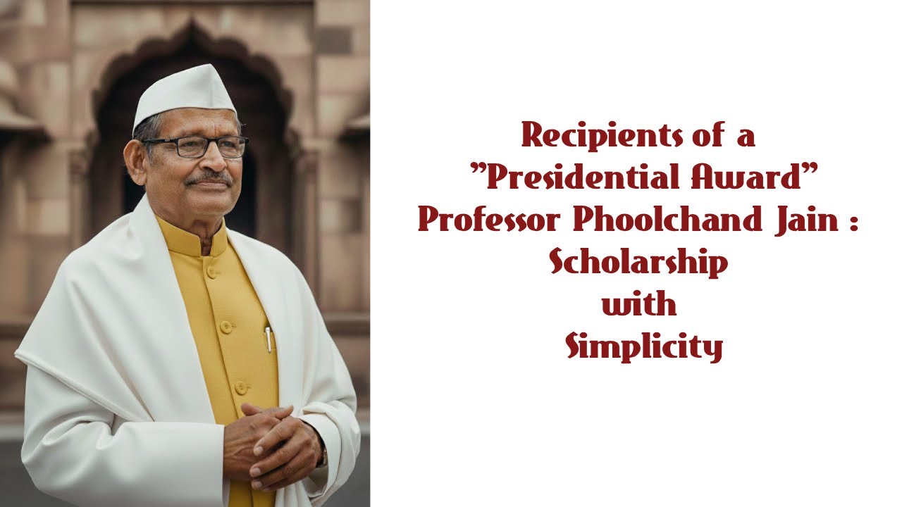 Professor Phoolchand Jain : Scholarship with Simplicity