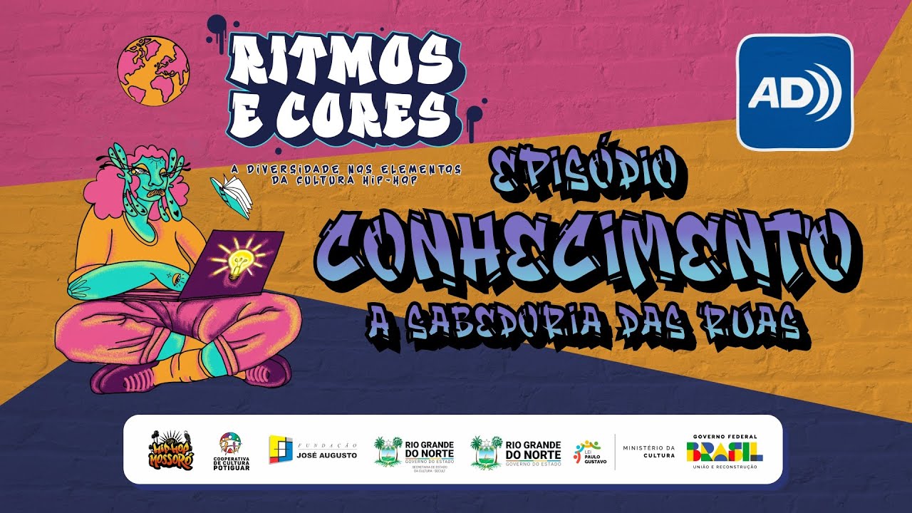 RITMOS E CORES - EP06: Conhecimento - A Sabedoria das Ruas (Audiodescrição)