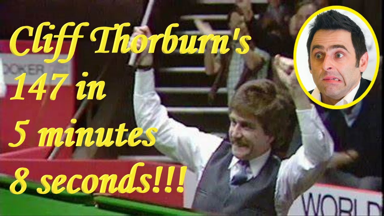 Snooker's Fastest 147 - By Cliff Thorburn!