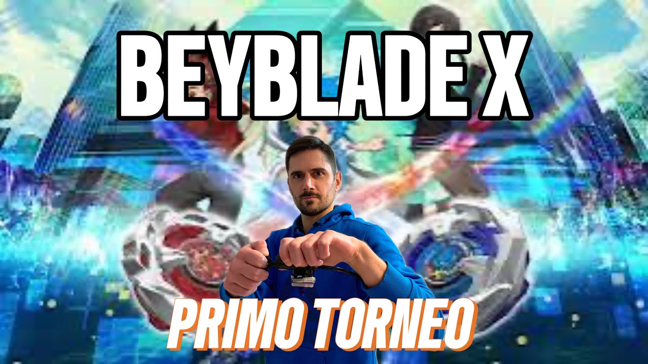 BEYBLADE X - REPORT PRIMO TORNEO